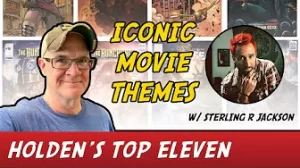 Holden’s Eleven: Volume 2 – Top Eleven Iconic Movie Theme Songs